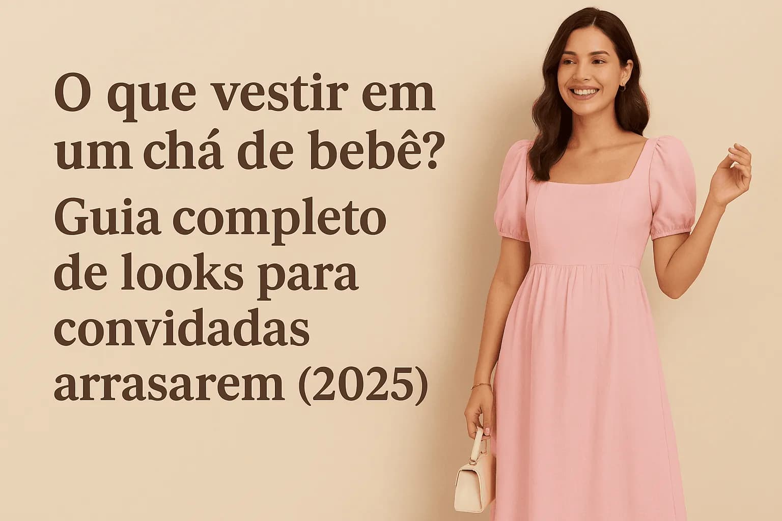 O Que Usar em Chá de Bebê? 30+ Looks para Convidadas (2026)